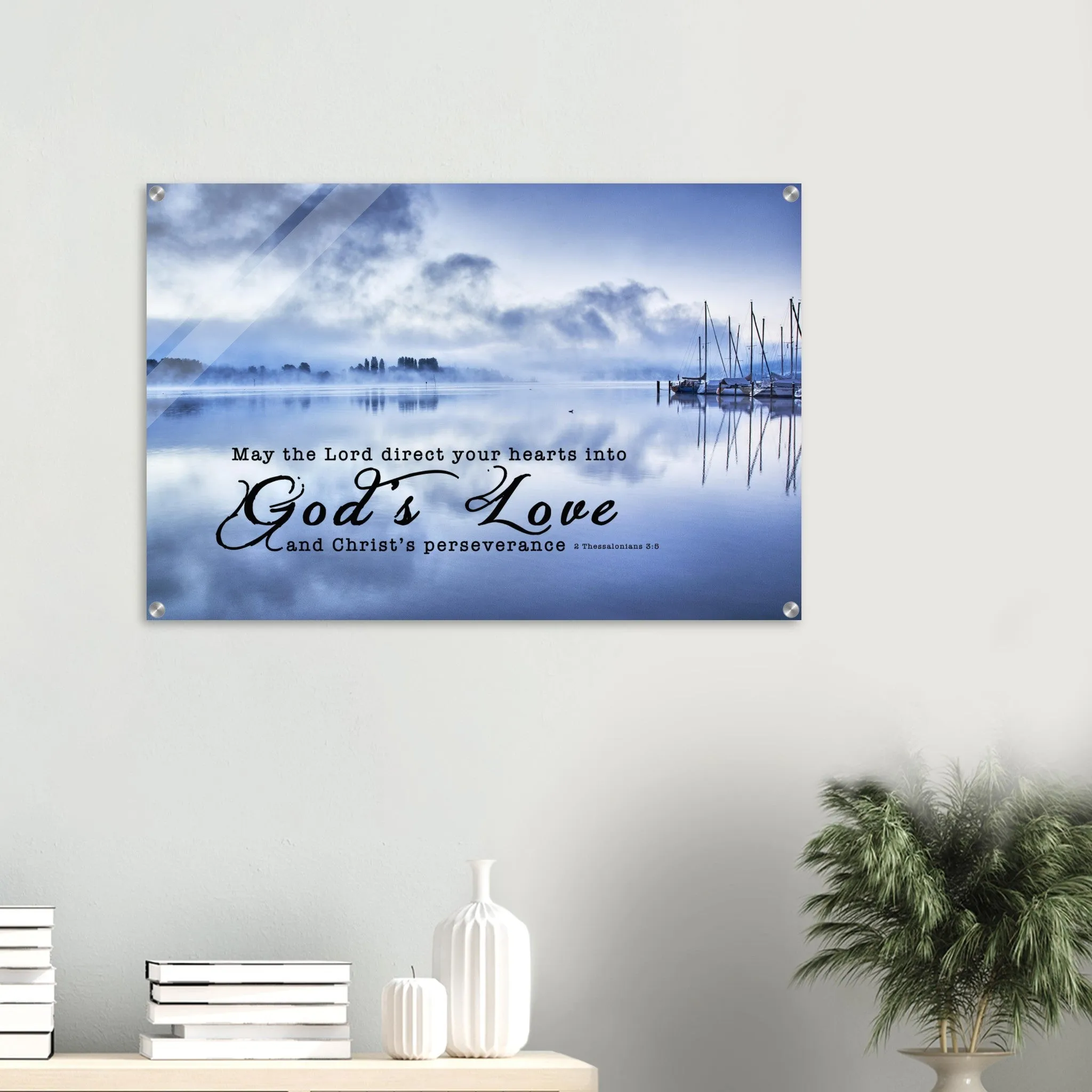 Contemporary Acrylic Print | Direct Your Heart Into The Love of God ~2 Thessalonians 3:5~