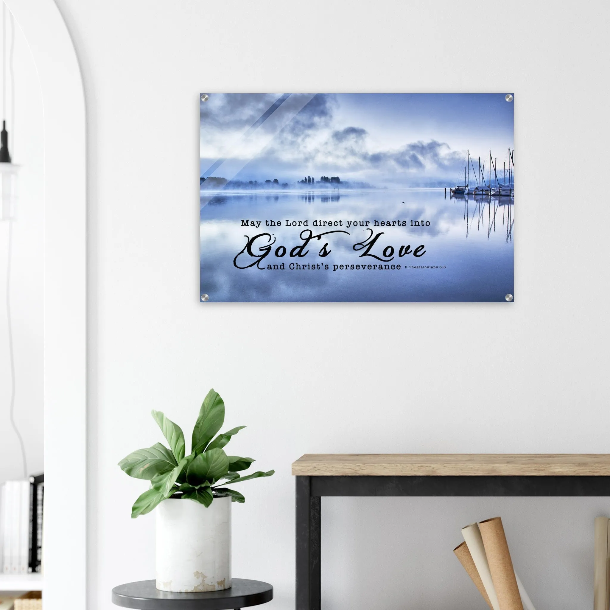 Contemporary Acrylic Print | Direct Your Heart Into The Love of God ~2 Thessalonians 3:5~