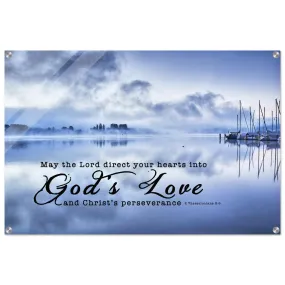 Contemporary Acrylic Print | Direct Your Heart Into The Love of God ~2 Thessalonians 3:5~