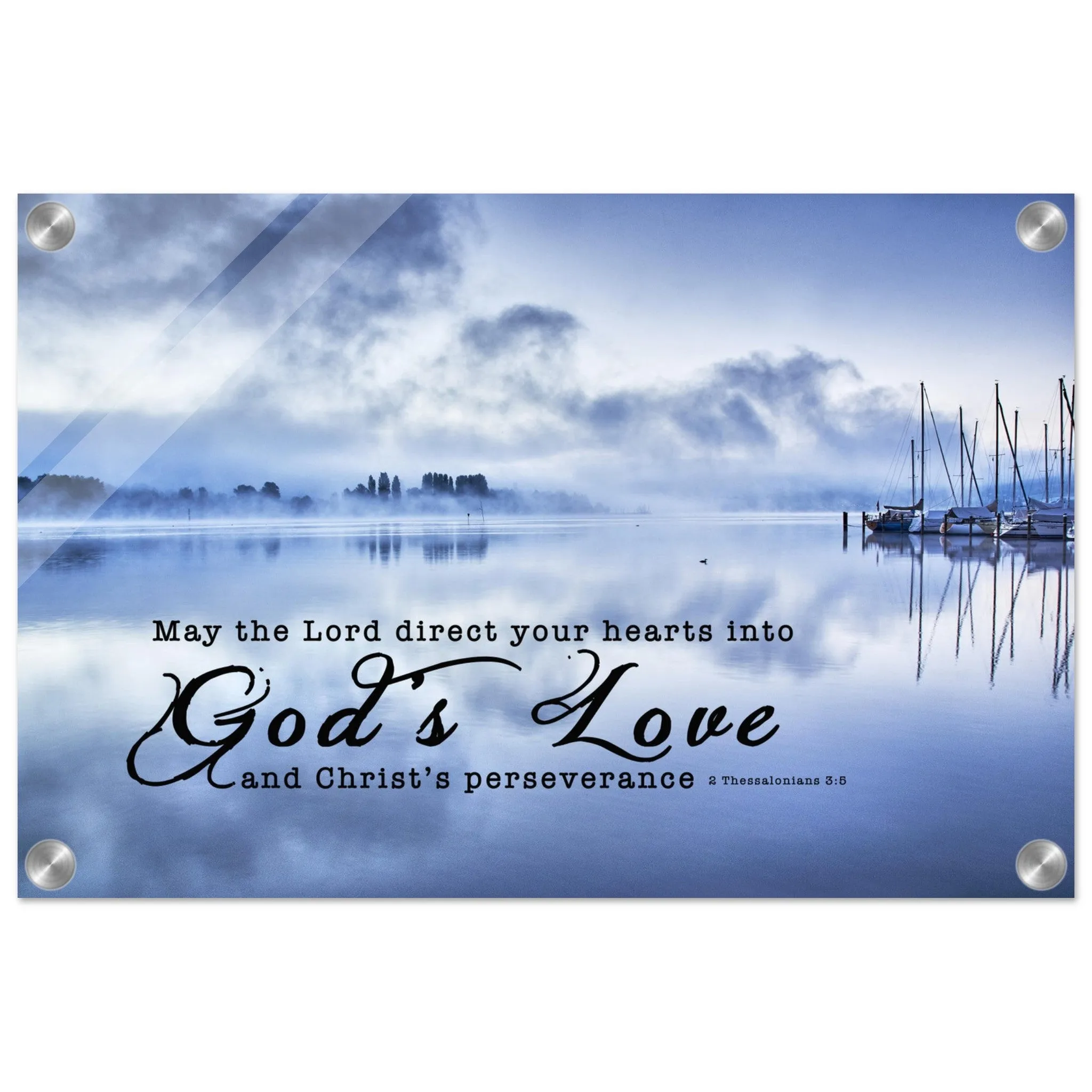 Contemporary Acrylic Print | Direct Your Heart Into The Love of God ~2 Thessalonians 3:5~