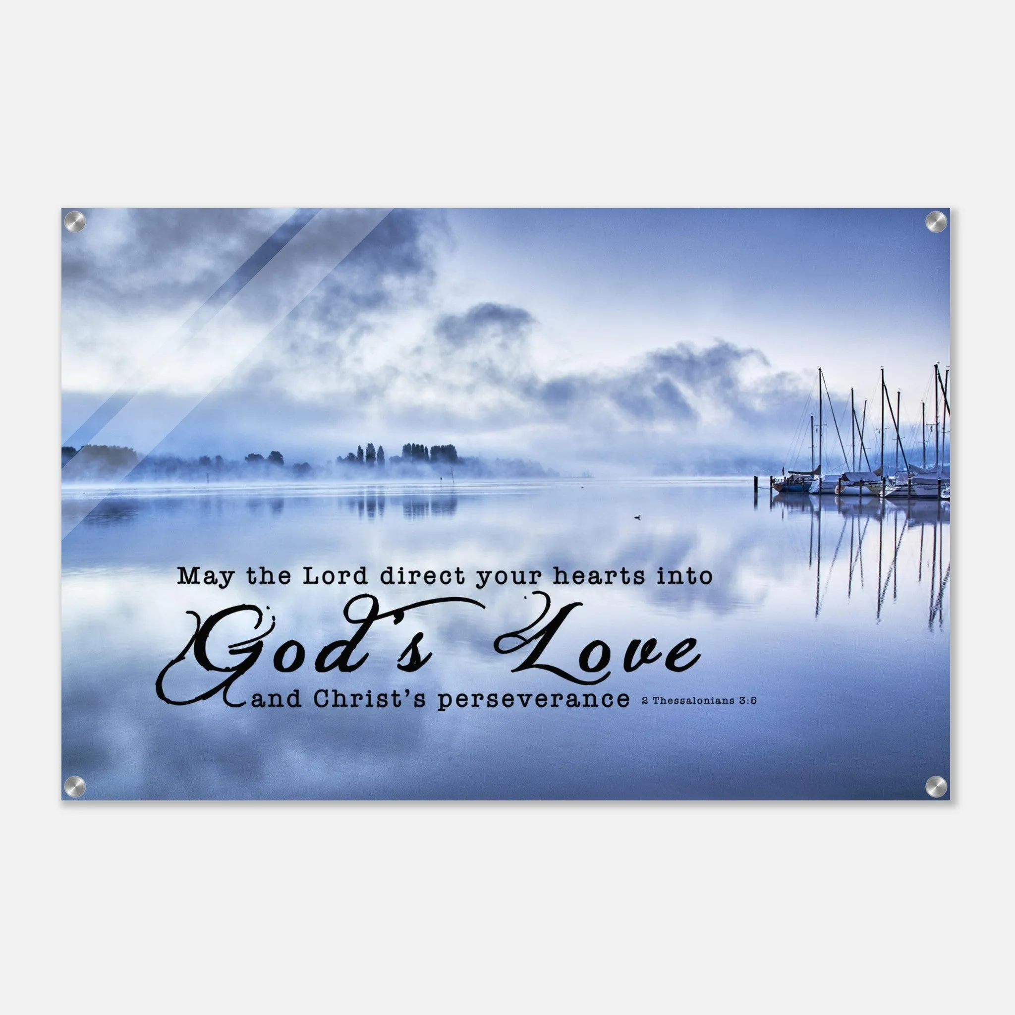 Contemporary Acrylic Print | Direct Your Heart Into The Love of God ~2 Thessalonians 3:5~