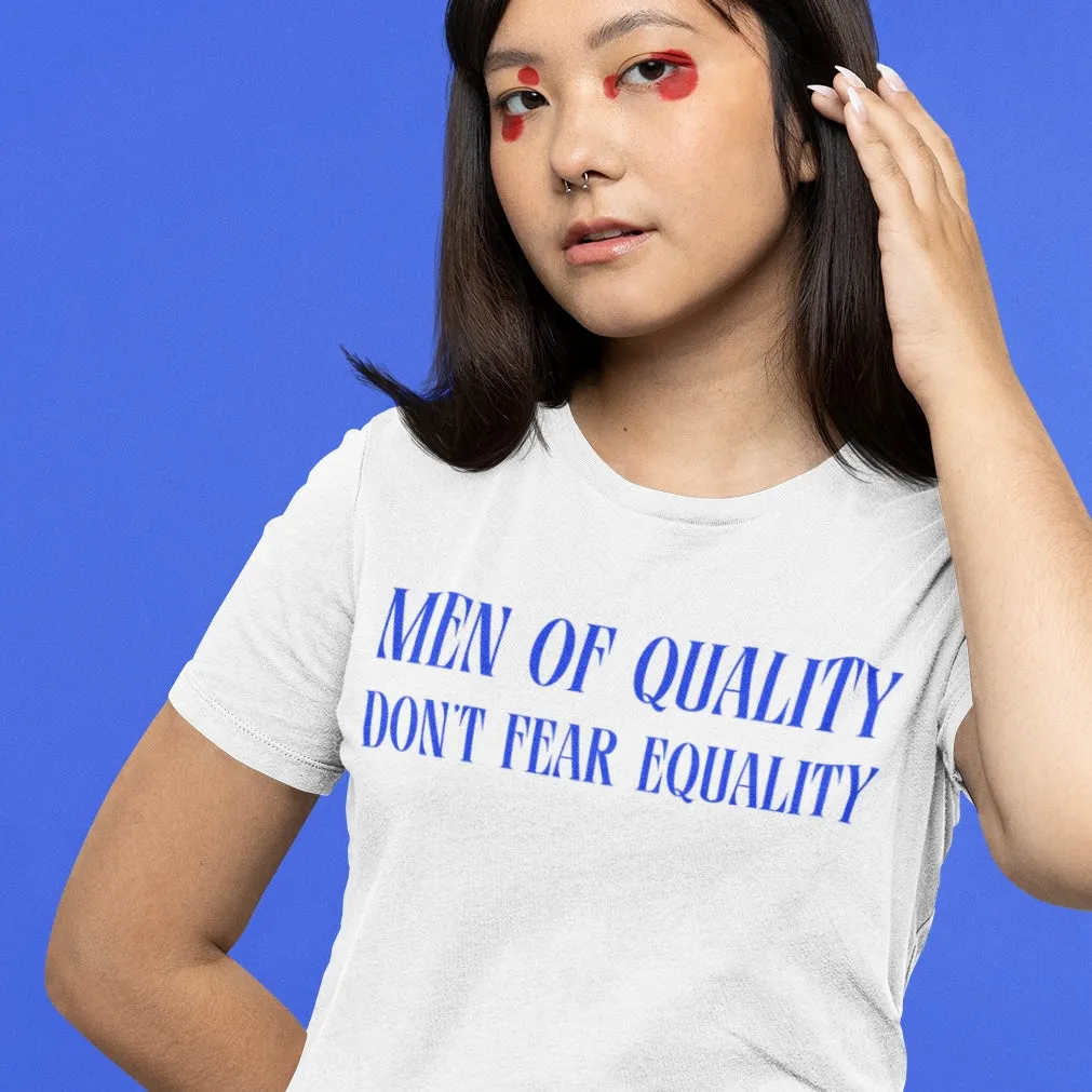 Men Of Quality Don’t Fear Equality Unisex t-shirt