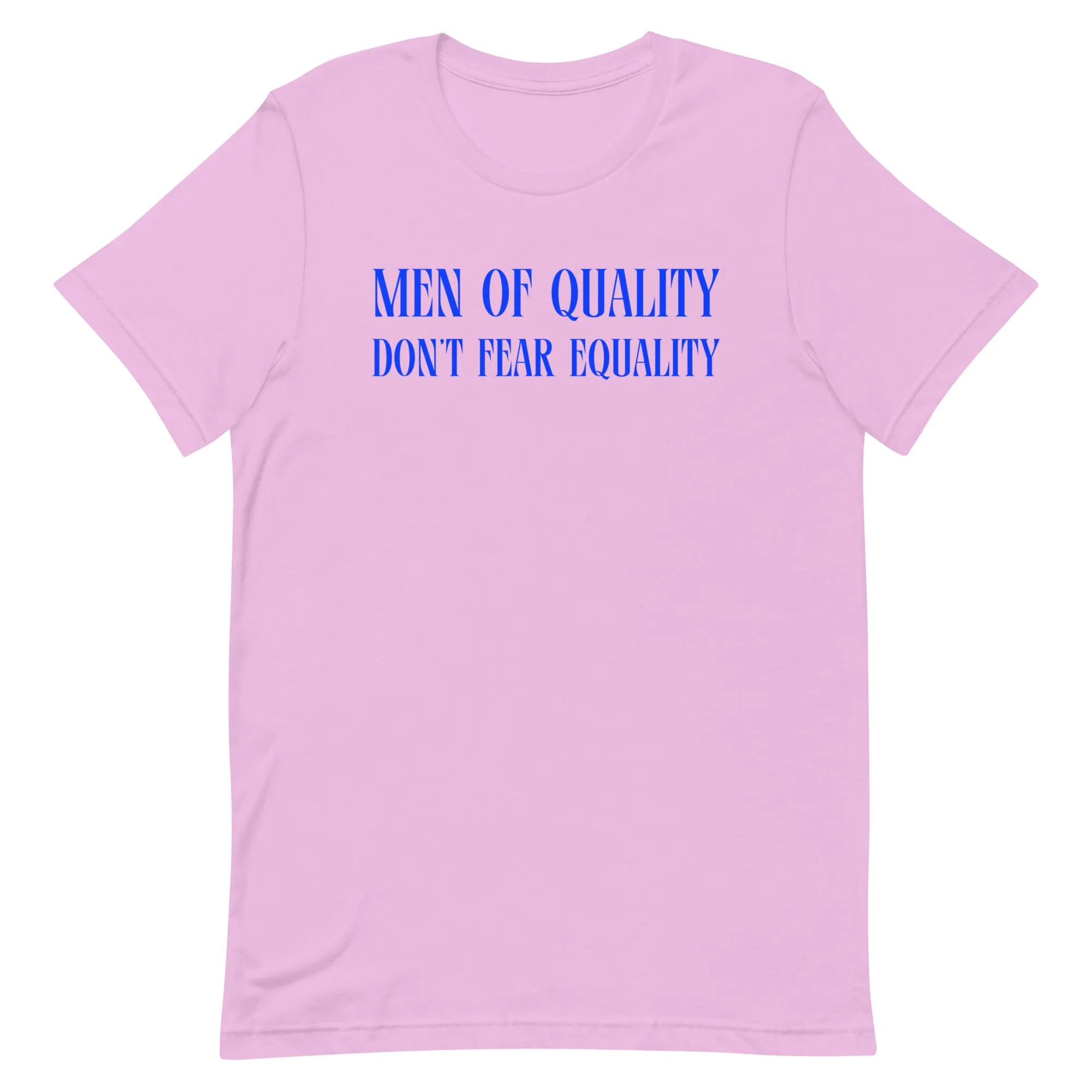 Men Of Quality Don’t Fear Equality Unisex t-shirt