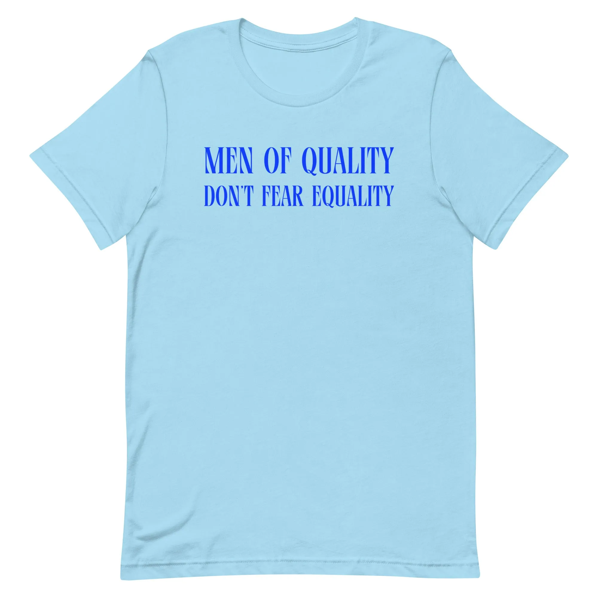 Men Of Quality Don’t Fear Equality Unisex t-shirt