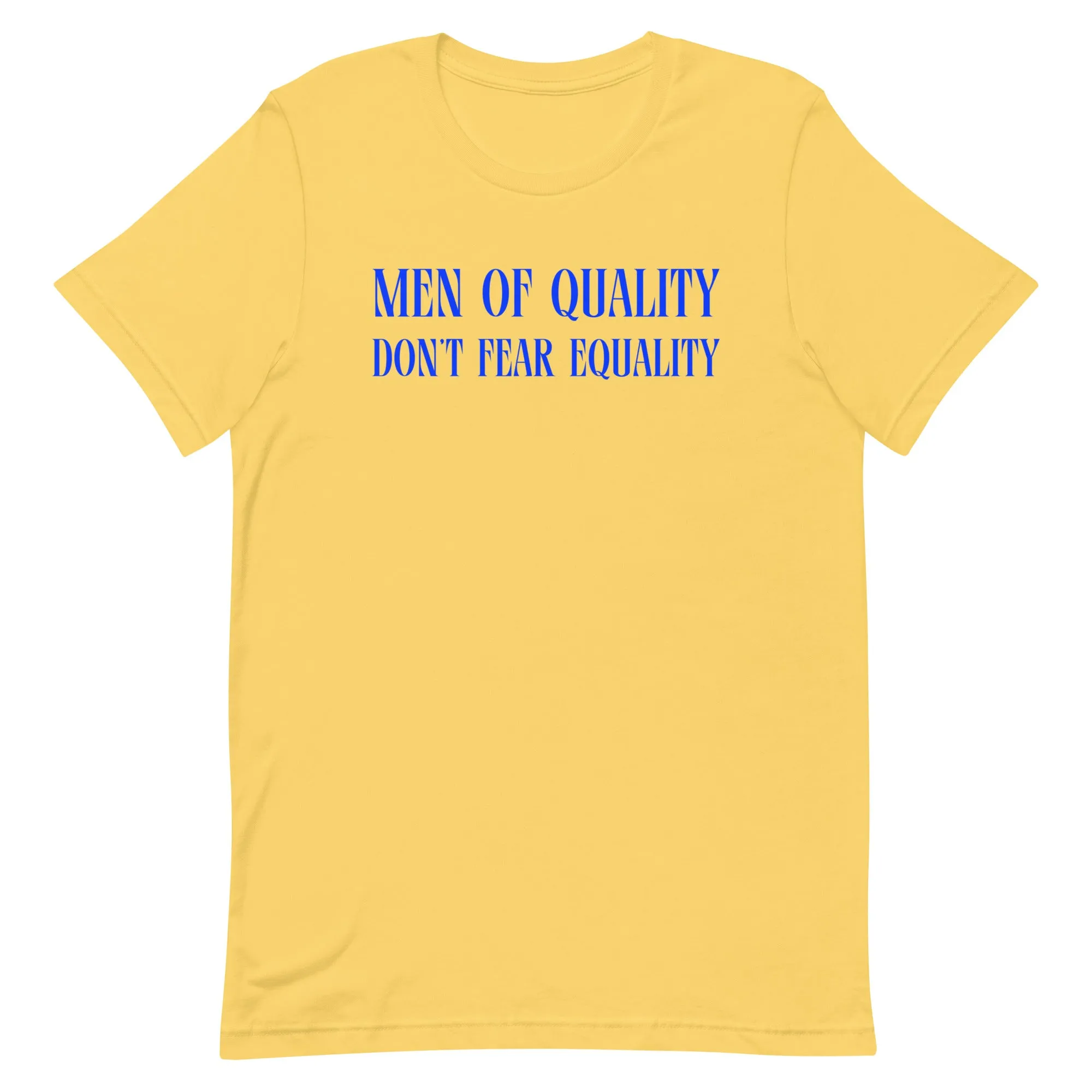 Men Of Quality Don’t Fear Equality Unisex t-shirt