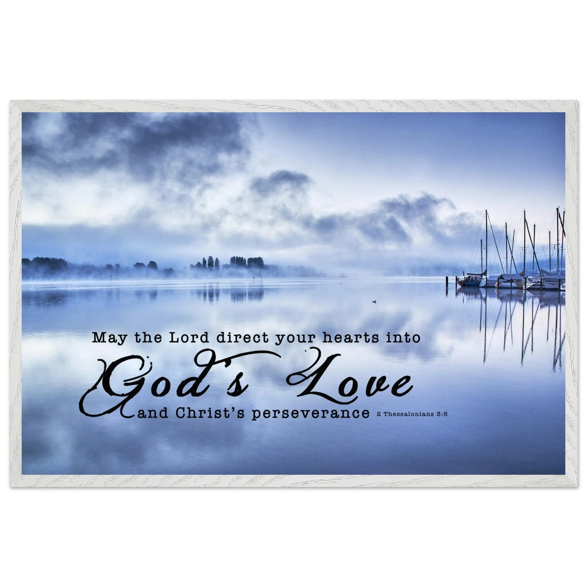 Museum-Quality Premium Wooden Framed Poster | Direct Your Heart Into The Love of God ~2 Thessalonians 3:5~