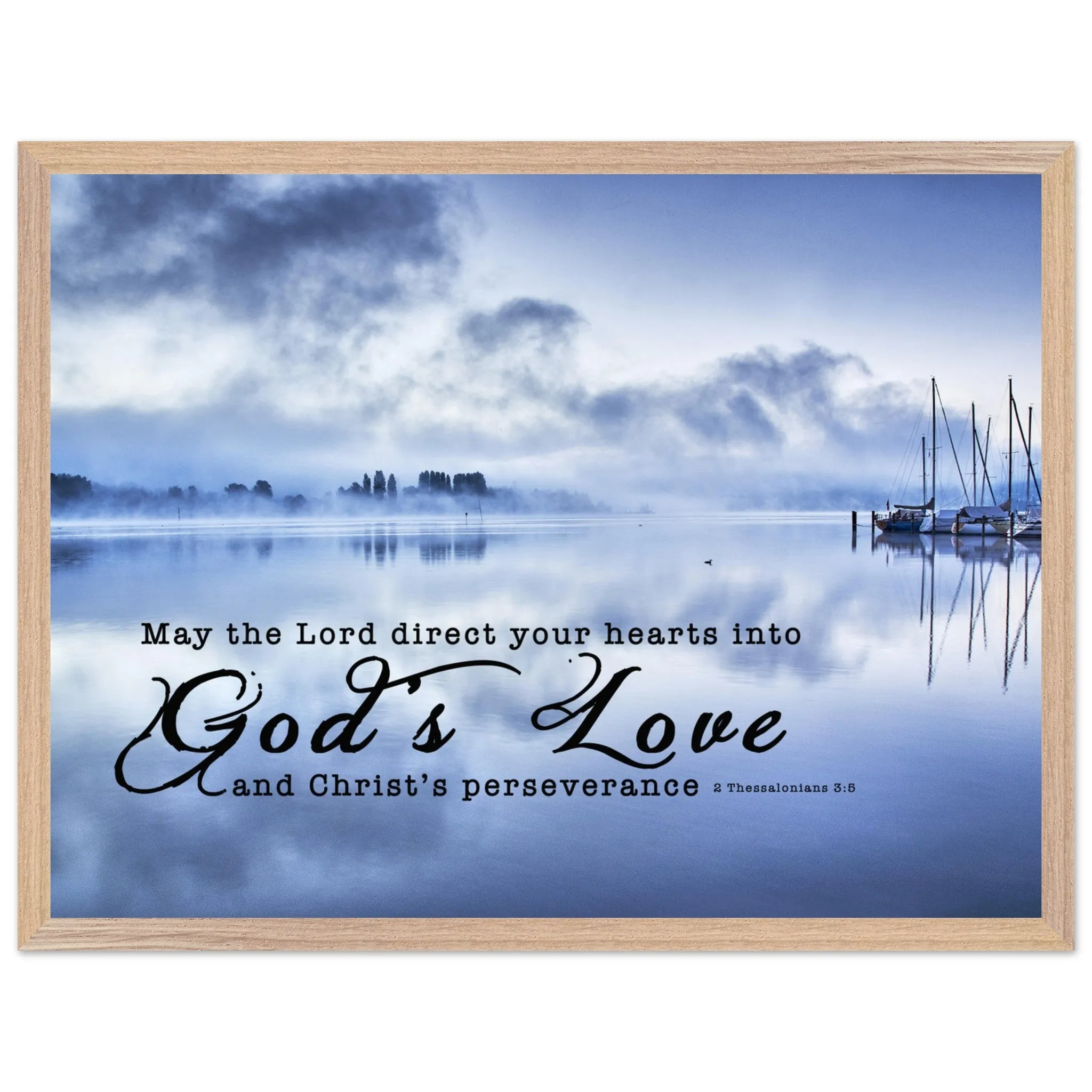 Museum-Quality Premium Wooden Framed Poster | Direct Your Heart Into The Love of God ~2 Thessalonians 3:5~