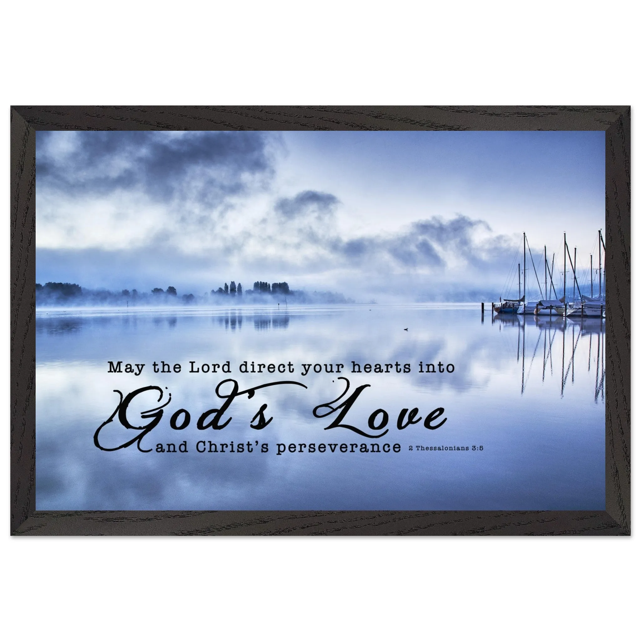 Museum-Quality Premium Wooden Framed Poster | Direct Your Heart Into The Love of God ~2 Thessalonians 3:5~