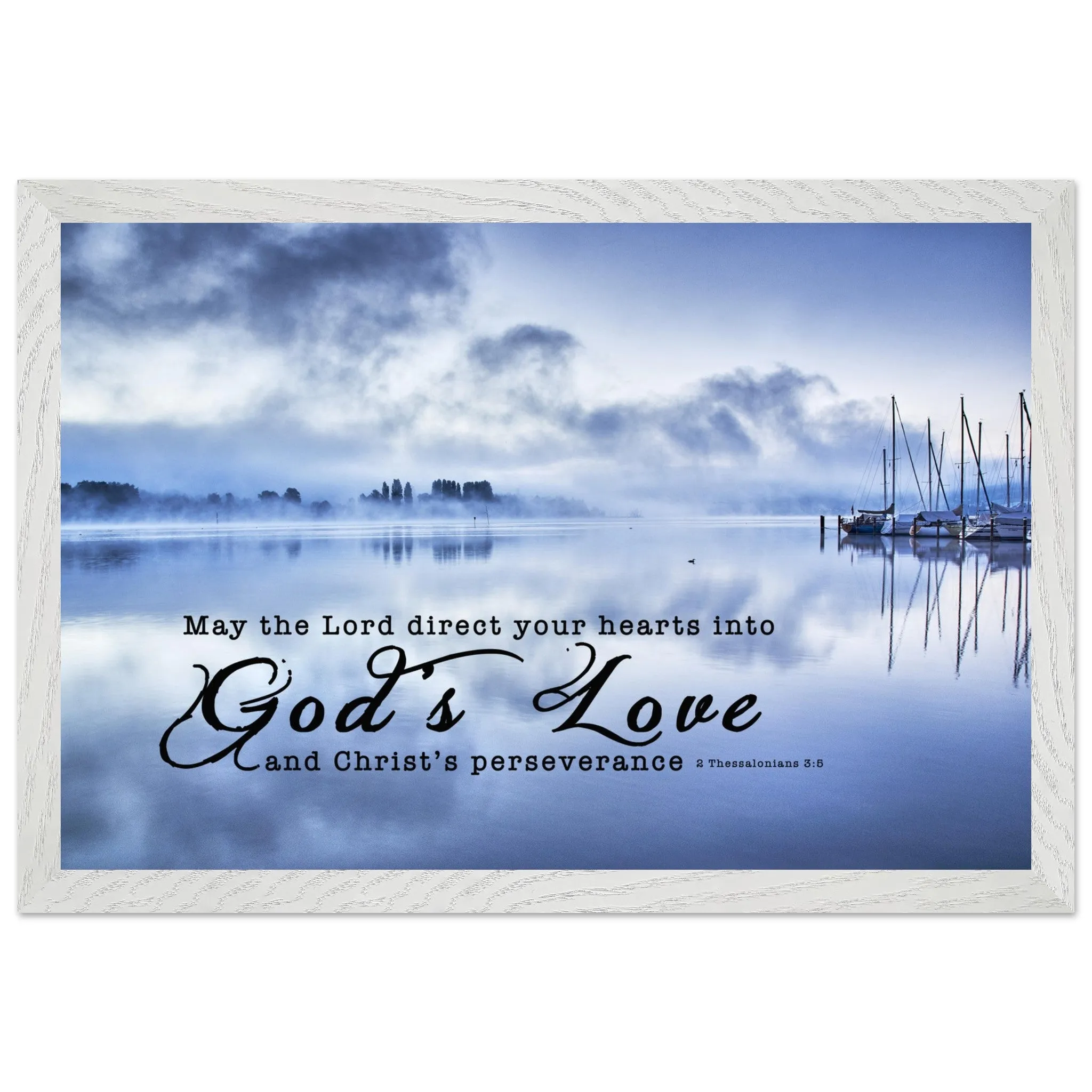 Museum-Quality Premium Wooden Framed Poster | Direct Your Heart Into The Love of God ~2 Thessalonians 3:5~