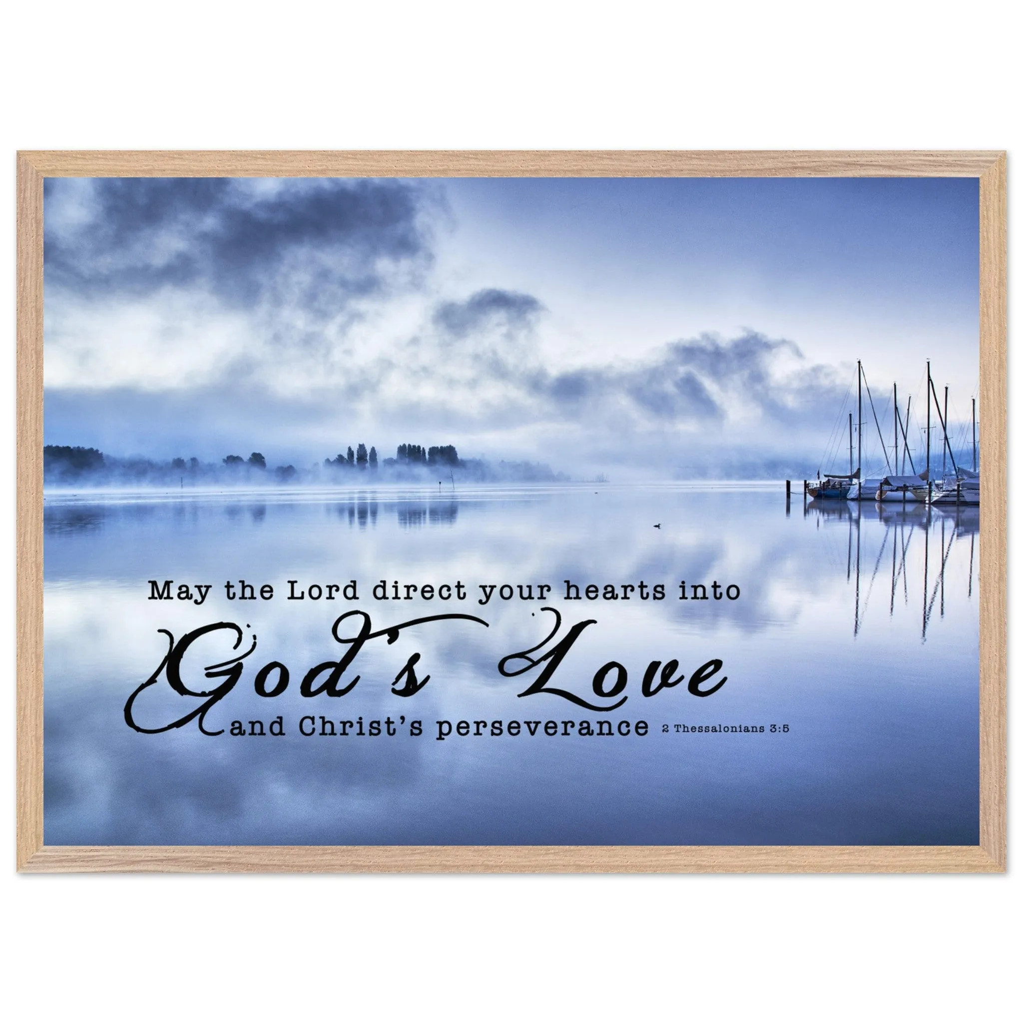 Museum-Quality Premium Wooden Framed Poster | Direct Your Heart Into The Love of God ~2 Thessalonians 3:5~