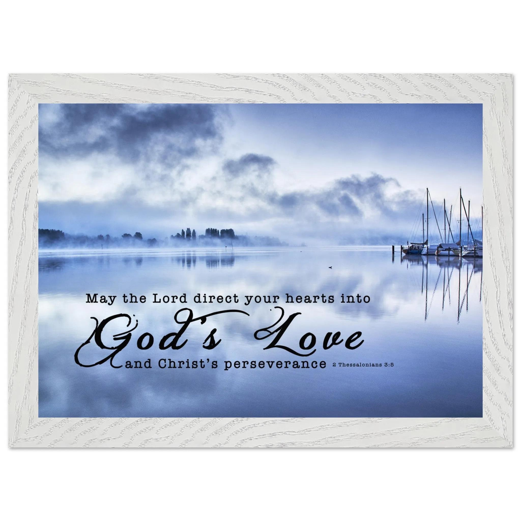 Museum-Quality Premium Wooden Framed Poster | Direct Your Heart Into The Love of God ~2 Thessalonians 3:5~