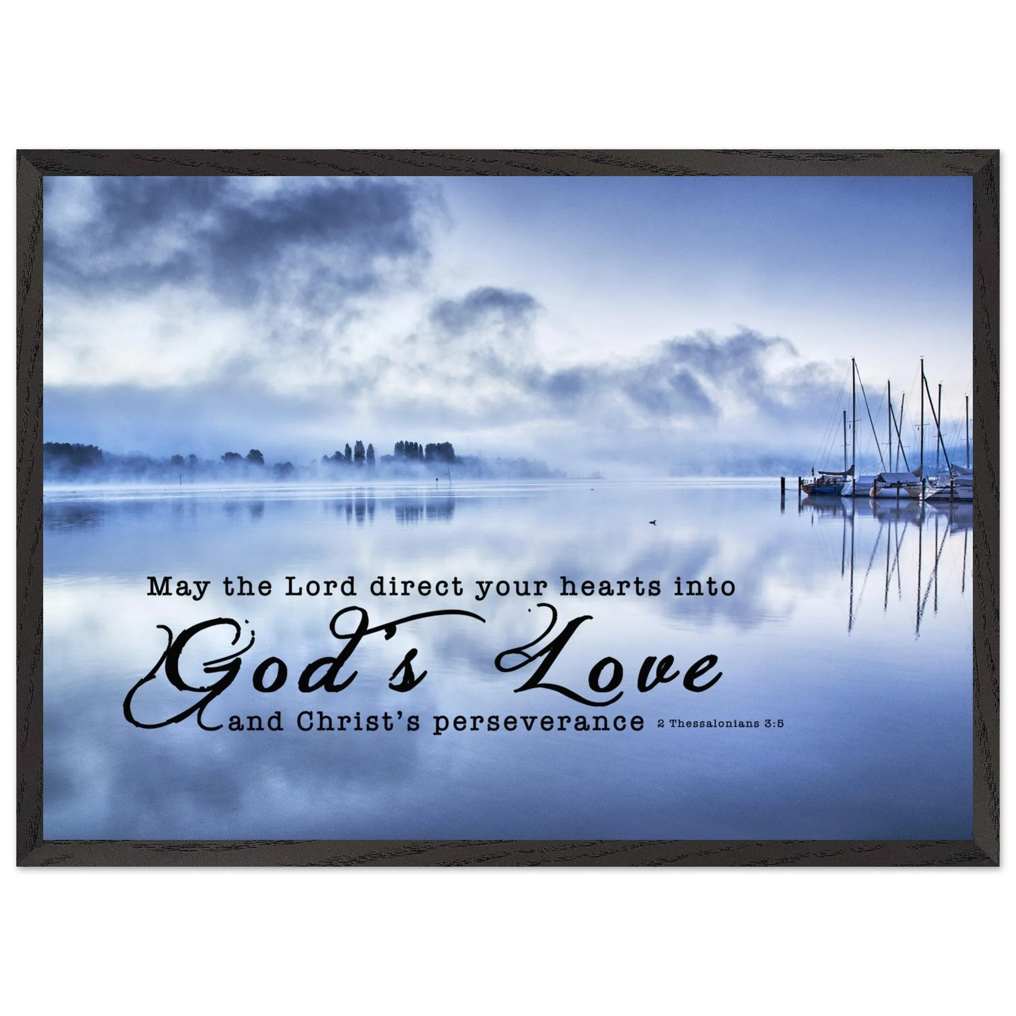 Museum-Quality Premium Wooden Framed Poster | Direct Your Heart Into The Love of God ~2 Thessalonians 3:5~