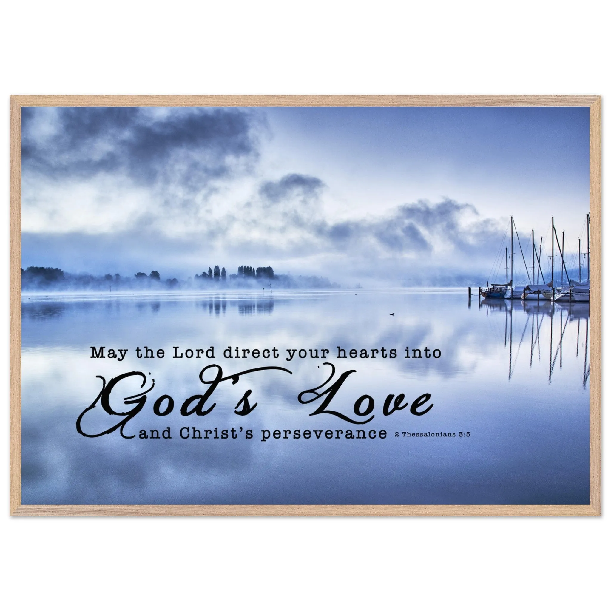 Museum-Quality Premium Wooden Framed Poster | Direct Your Heart Into The Love of God ~2 Thessalonians 3:5~