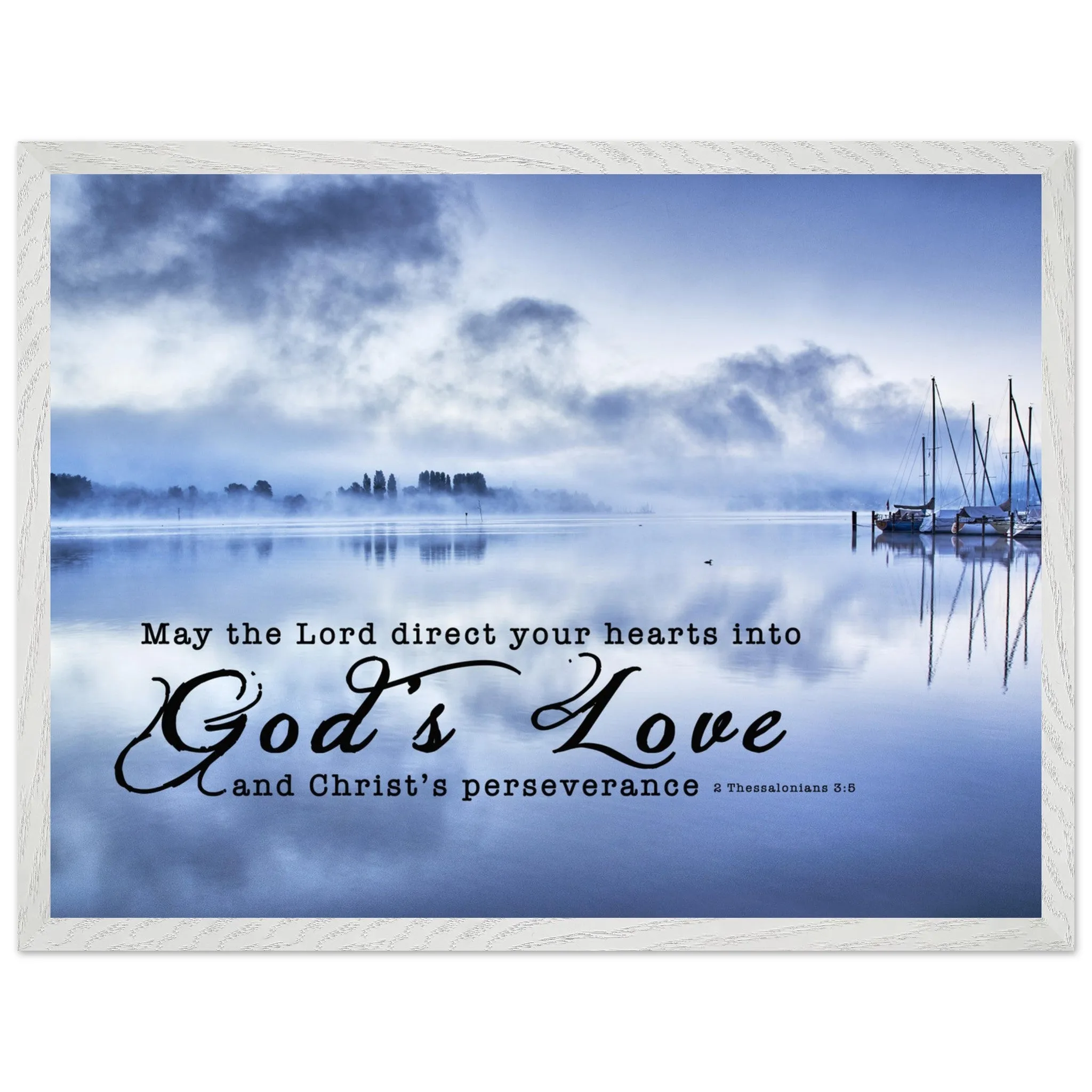 Museum-Quality Premium Wooden Framed Poster | Direct Your Heart Into The Love of God ~2 Thessalonians 3:5~