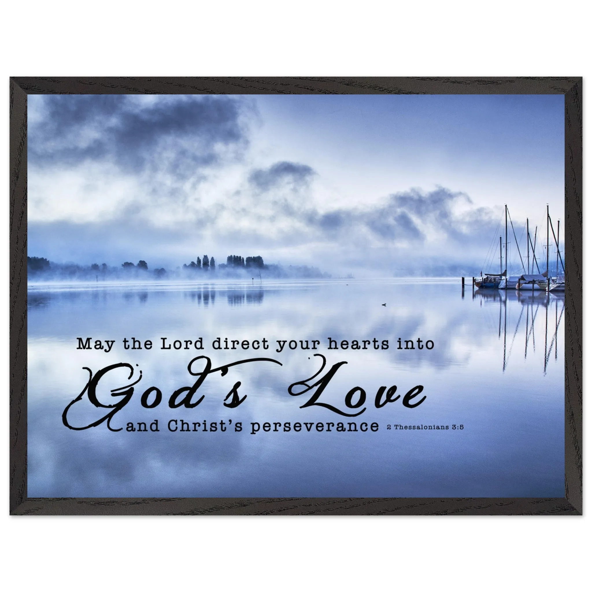 Museum-Quality Premium Wooden Framed Poster | Direct Your Heart Into The Love of God ~2 Thessalonians 3:5~