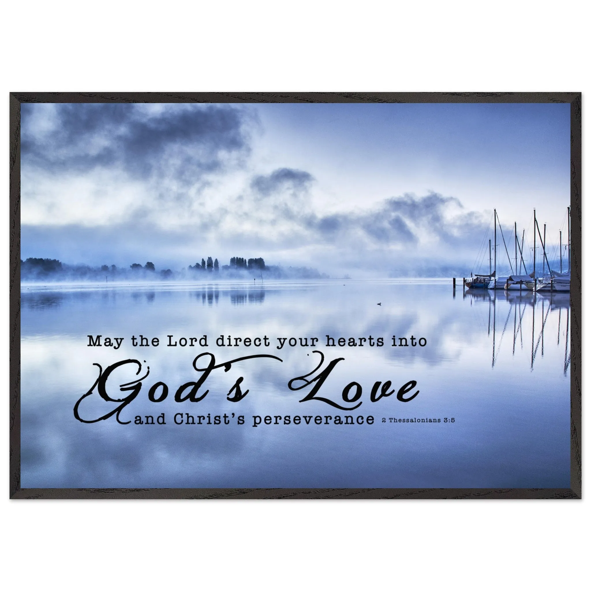 Museum-Quality Premium Wooden Framed Poster | Direct Your Heart Into The Love of God ~2 Thessalonians 3:5~