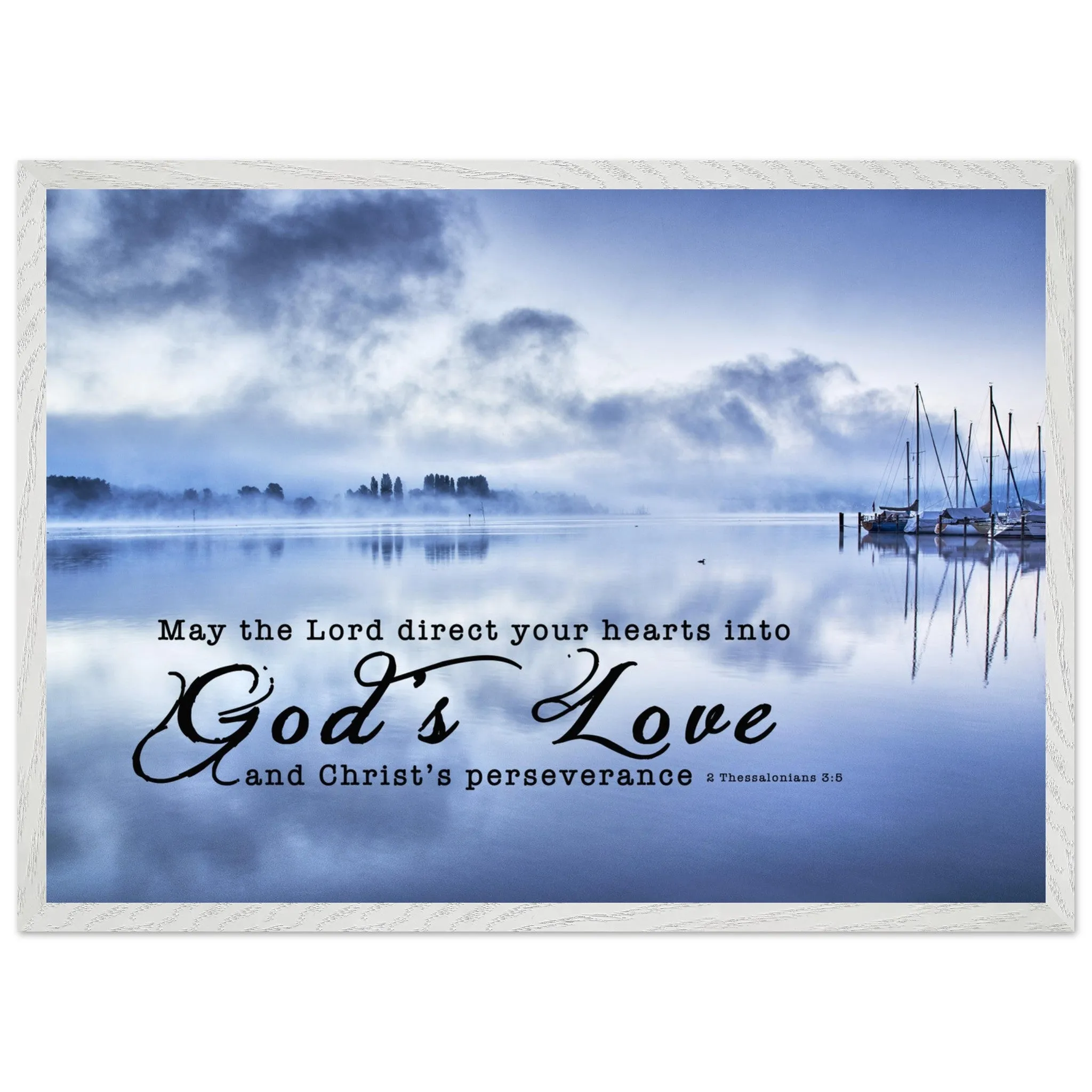 Museum-Quality Premium Wooden Framed Poster | Direct Your Heart Into The Love of God ~2 Thessalonians 3:5~