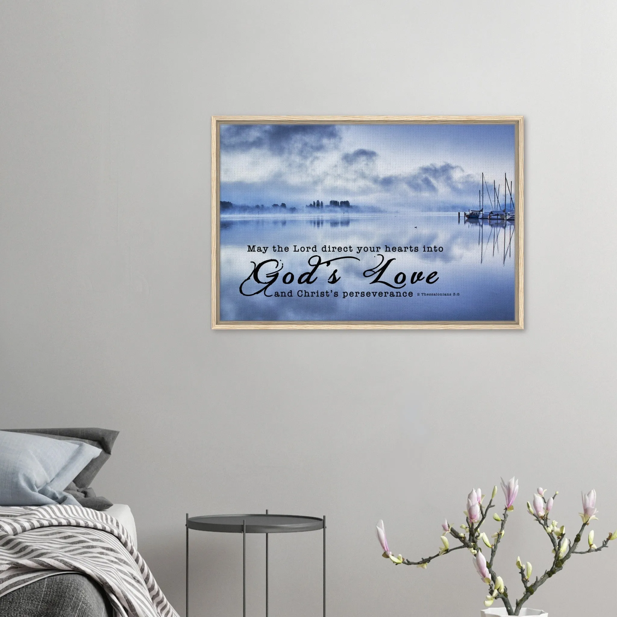 Premium Quality Framed Canvas | Direct Your Heart Into The Love of God ~2 Thessalonians 3:5~