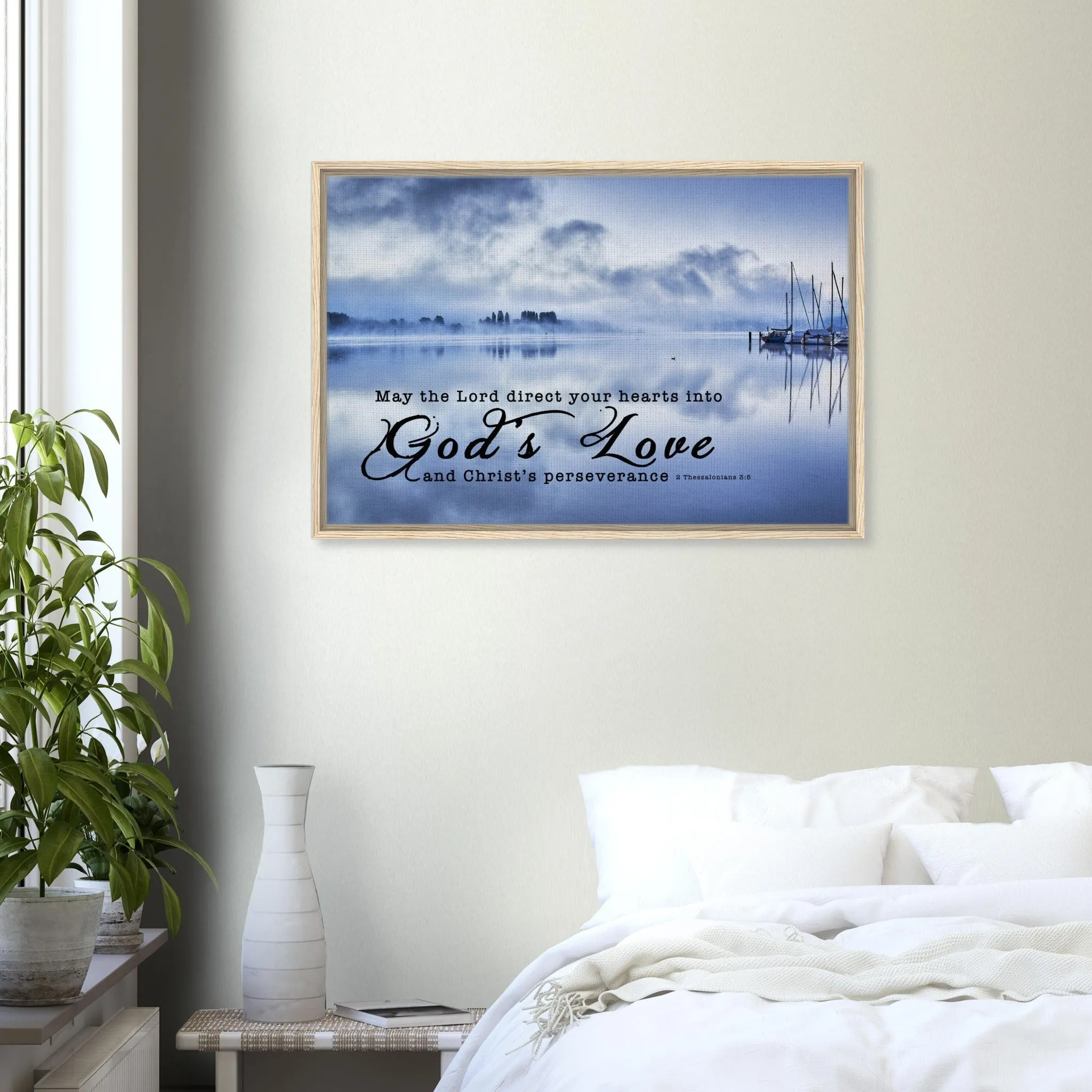 Premium Quality Framed Canvas | Direct Your Heart Into The Love of God ~2 Thessalonians 3:5~